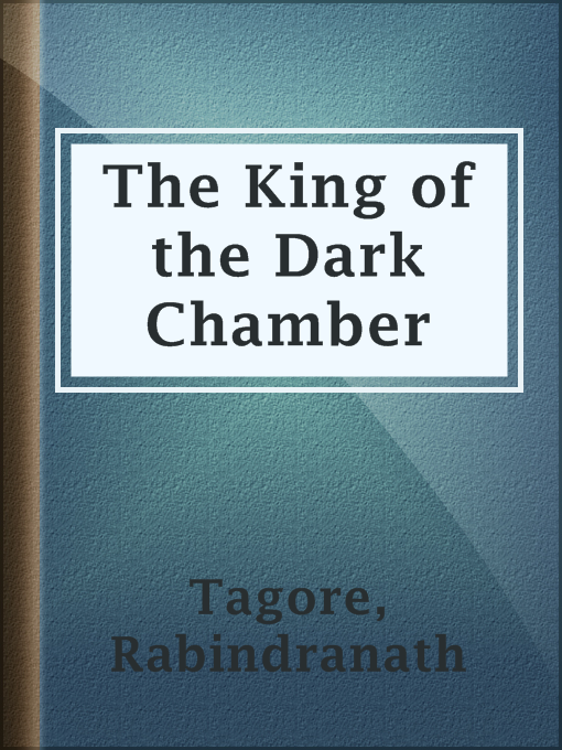 Title details for The King of the Dark Chamber by Rabindranath Tagore - Available